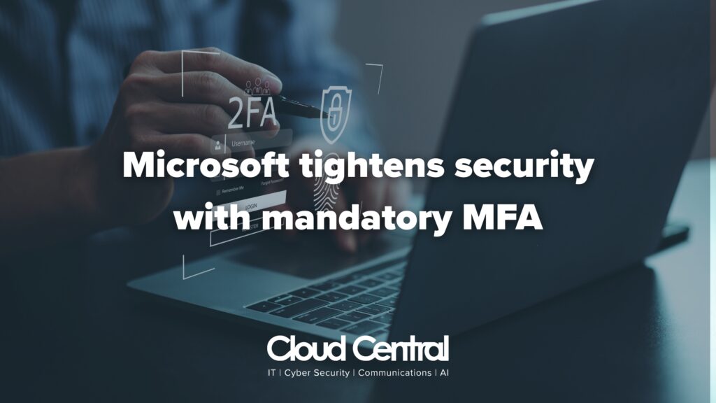 Microsoft tightens security with mandatory MFA
